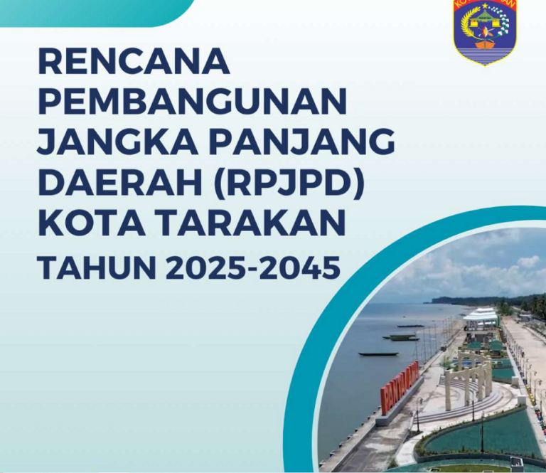 Rencana Pembangunan Jangka Panjang Daerah (RPJPD) Kota Tarakan Tahun 2025-2045
